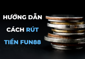 rút tiền Fun88