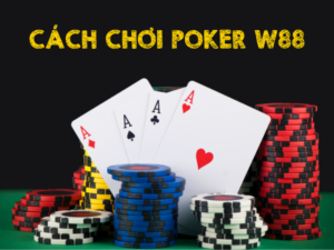 Bài Poker W88 gây nghiện