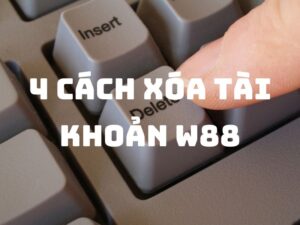 xóa tài khoản W88